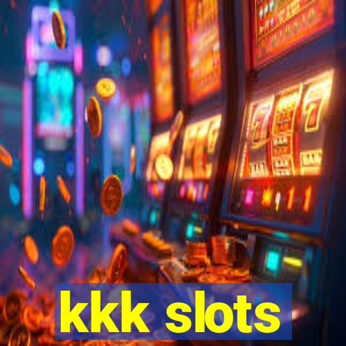 kkk slots